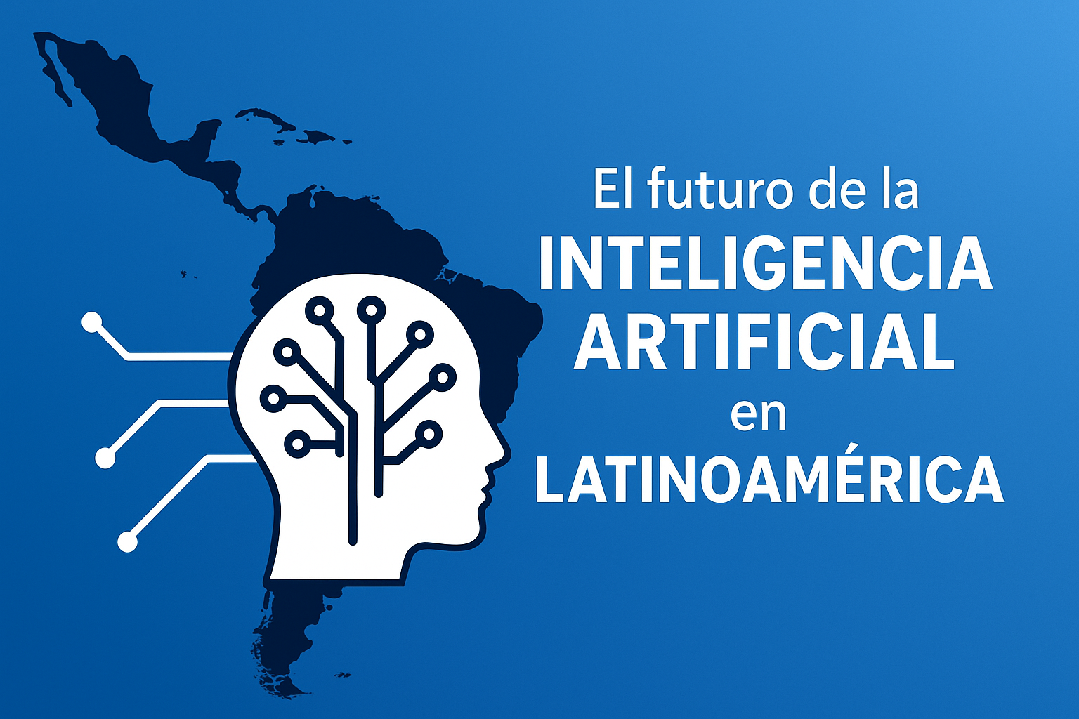 El futuro de la Inteligencia Artificial en Latinoamérica.