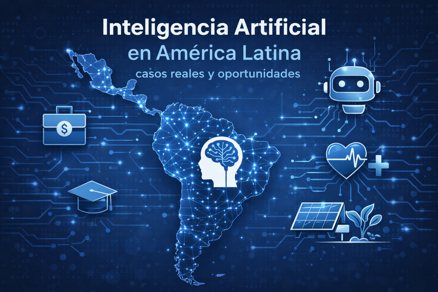 Inteligencia Artificial en América Latina: casos reales y oportunidades